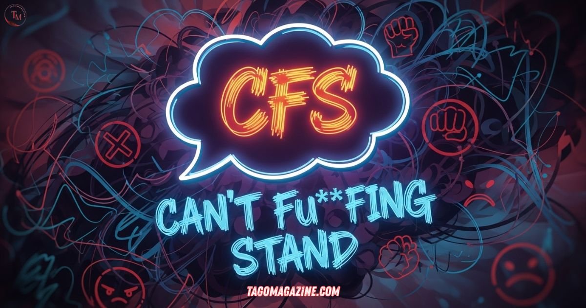 CFS Meaning Slang