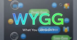 WYGG Meaning in Text