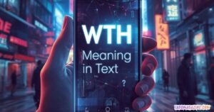 WTH Meaning in Text